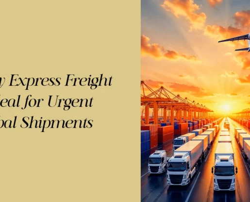 Why Express Freight Is Ideal for Urgent Shipments? - LGL - Best Logistics Company in UK
